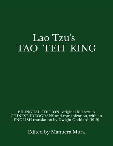 Stock image for Lao Tzu's TAO TEH KING: BILINGUAL EDITION : original full text in CHINESE ideograms and romanization, with an ENGLISH translation by Dwight Goddard (1919) for sale by Chiron Media