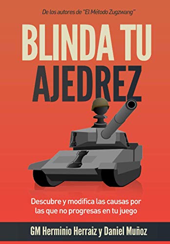 Beispielbild fr Blinda tu ajedrez: Descubre y modifica las causas por las que no progresas en tu juego zum Verkauf von GreatBookPrices