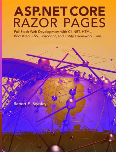 Immagine dell'editore per ASP. NET Core Razor Pages: Full Stack Web Development with C#. NET, HTML, Bootstrap, CSS, JavaScript, and Entity Framework Core venduto da Better World Books