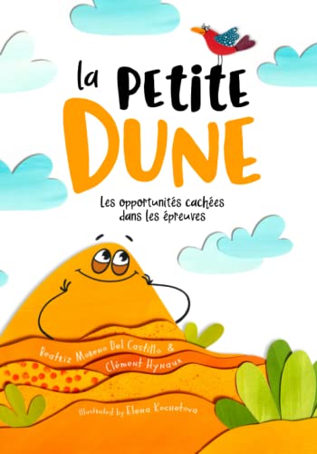 Stock image for La Petite Dune: Les opportunit?s cach?es dans les ?preuves for sale by Greener Books