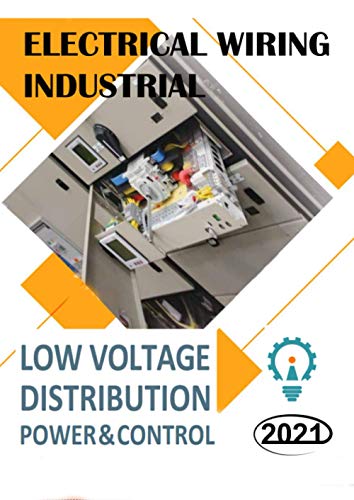 Stock image for ELECTRICAL WIRING INDUSTRIAL LOW VOLTAGE DISTRIBUTION POWER AND CONTROL: Electrician Training books for sale by Omega