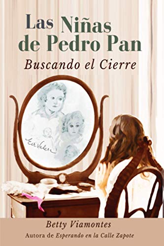 Stock image for Las nias de Pedro Pan: Buscando el cierre for sale by GreatBookPrices