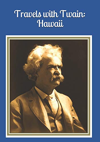Stock image for Travels with Twain: Hawaii: An extra-large print senior reader armchair travel book of edited excerpts from: "Roughing it" By Mark Twain ? plus coloring pages for sale by California Books