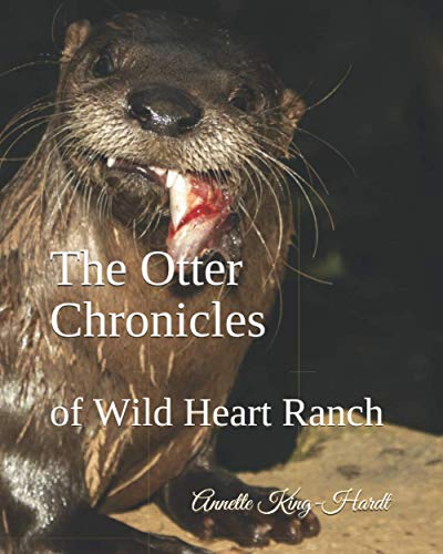 Stock image for The Otter Chronicles of Wild Heart Ranch for sale by HPB-Ruby