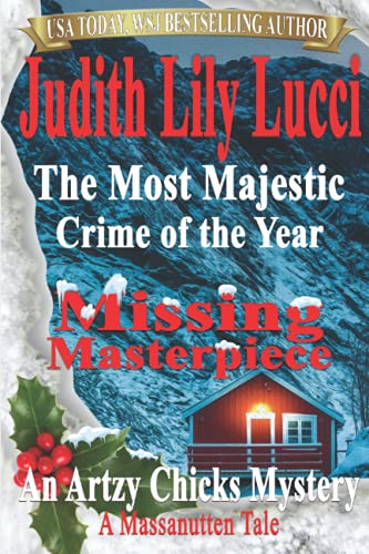 Stock image for The Most Majestic Crime of the Year: Missing Masterpiece: A Massanutten Tale for sale by GreatBookPrices