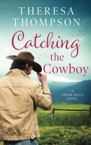 Imagen de archivo de Catching The Cowboy: A Montgomery Brothers Novel a la venta por Half Price Books Inc.