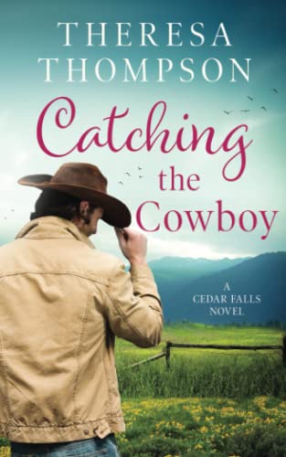 Stock image for Catching The Cowboy: A Montgomery Brothers Novel for sale by Half Price Books Inc.