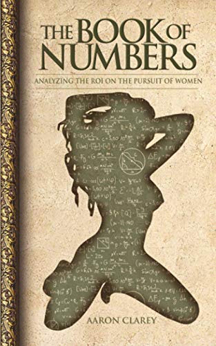 9798577468477: The Book of Numbers: Analyzing the ROI on the Pursuit of Women