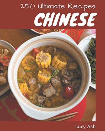 Beispielbild fr 250 Ultimate Chinese Recipes: Greatest Chinese Cookbook of All Time zum Verkauf von ALLBOOKS1