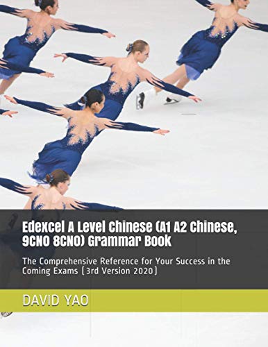 9798578057816: Edexcel A Level Chinese (A1 A2 Chinese, 9CN0 8CN0) Grammar Book: The Comprehensive Reference for Your Success in the Coming Exams (3rd Version 2020) (IGCSE CHINESE)