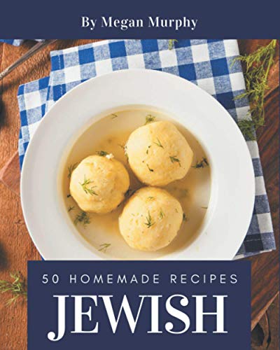 Stock image for 50 Homemade Jewish Recipes: From The Jewish Cookbook To The Table for sale by California Books