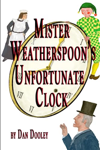 Stock image for Mister Weatherspoon's Unfortunate Clock for sale by Ria Christie Collections