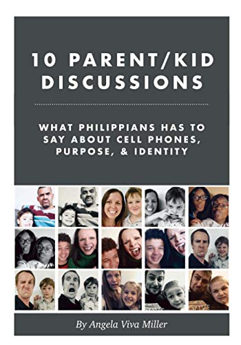 Stock image for 10 Parent/Kid Discussions: What Philippians Has to Say About Cell Phones, Purpose, Identity for sale by Big River Books