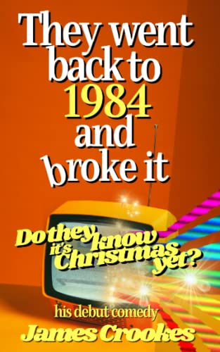 Imagen de archivo de Do They Know It's Christmas Yet?: They took a trip back to 1984 and broke it. a la venta por AwesomeBooks