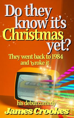 Stock image for Do They Know It's Christmas Yet?: They took a trip back to 1984 and broke it. for sale by AwesomeBooks