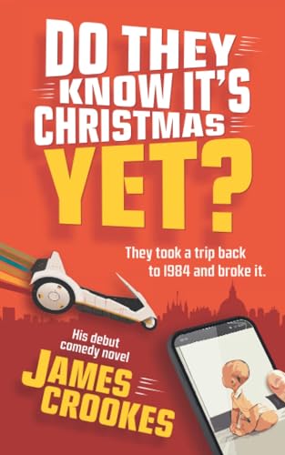 Stock image for Do They Know It's Christmas Yet?: They took a trip back to 1984 and broke it. for sale by AwesomeBooks