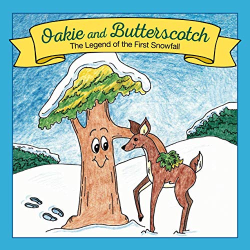 Beispielbild fr Oakie and Butterscotch: The Legend of the First Snowfall zum Verkauf von Better World Books