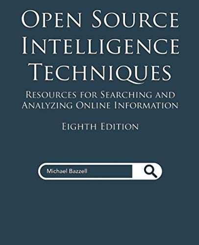 Stock image for Open Source Intelligence Techniques: Resources for Searching and Analyzing Online Information for sale by New Legacy Books