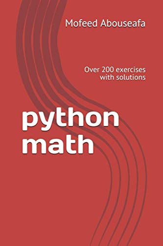 Immagine dell'editore per PYTHON MATH: Over 200 exercises with solutions venduto da MusicMagpie