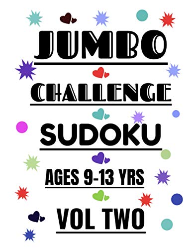 9798578623851: JUMBO CHALLENGE SUDOKU AGES 9-13 YEARS VOL 2: 300 PUZZLES FOR AGES 9-12 YEARS