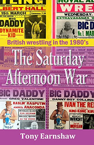 Stock image for The Saturday Afternoon War : British wrestling in the 1980  s for sale by HPB-Emerald