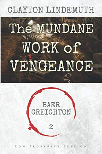 Beispielbild fr The Mundane Work of Vengeance: Low Profanity Edition zum Verkauf von GreatBookPrices