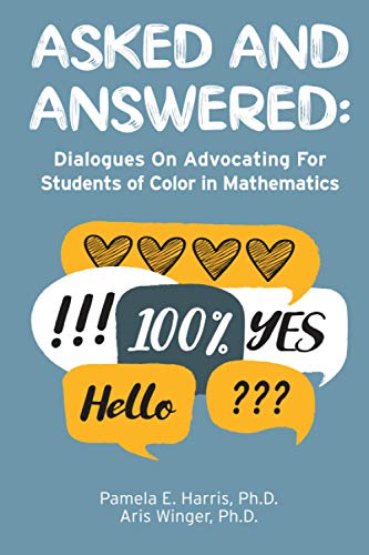 Beispielbild fr Asked and Answered: Dialogues On Advocating For Students of Color in Mathematics zum Verkauf von Blue Vase Books