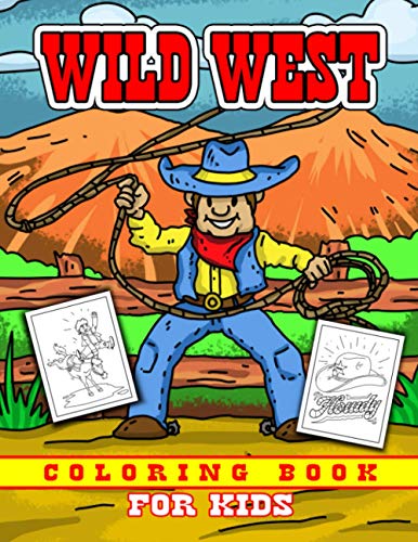 Stock image for Wild West Coloring Book for Kids: Childrens Cowboy Theme Western Coloring Pages for Boys and Girls Ages 4-8 - Rodeo, Horses, Ranchers for sale by GreatBookPrices
