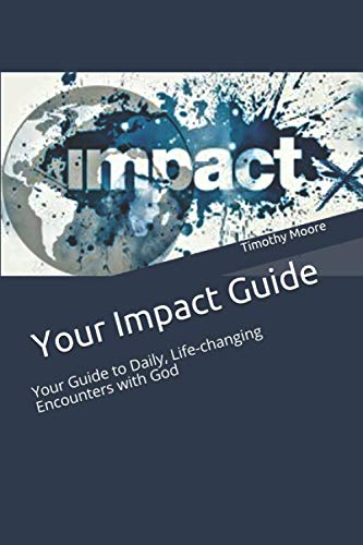 Stock image for Your Impact Guide: Your Guide to Daily, Life-changing Encounters with God for sale by Seattle Goodwill