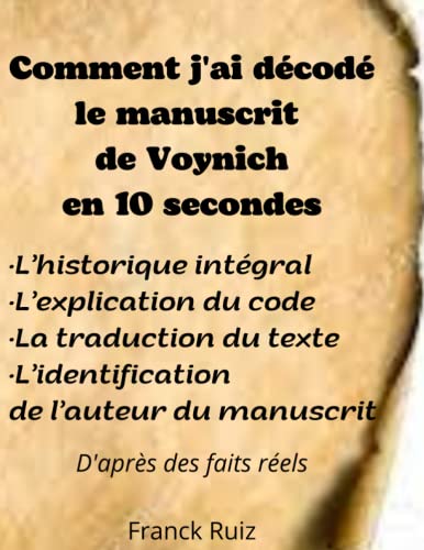 Imagen de archivo de Comment J'ai Decode Le Manuscrit De Voynich En 10 Secondes: (alors Que Je Suis Nul En Mathematiques) a la venta por RECYCLIVRE