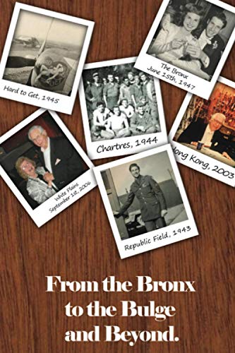 Beispielbild fr From The Bronx to the Bulge and Beyond: Dan Mast, The Story of His Life zum Verkauf von Big River Books