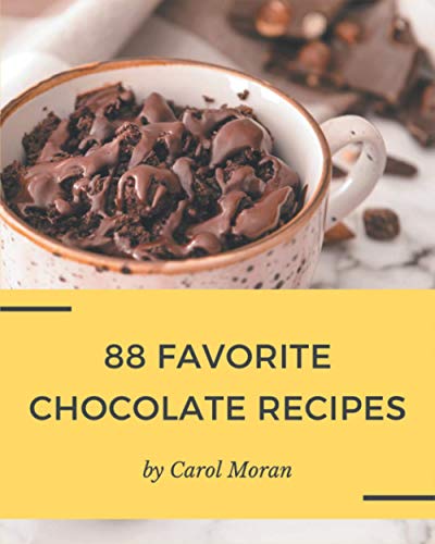 Stock image for 88 Favorite Chocolate Recipes: The Highest Rated Chocolate Cookbook You Should Read for sale by NEWBOOKSHOP