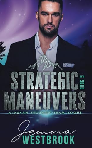 Stock image for Strategic Maneuvers (Alaskan Security-Team Rogue) for sale by HPB Inc.