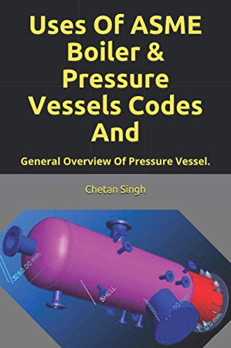 Stock image for Uses Of ASME Boiler Pressure Vessels Codes And: General Overview Of Pressure Vessel. for sale by Big River Books
