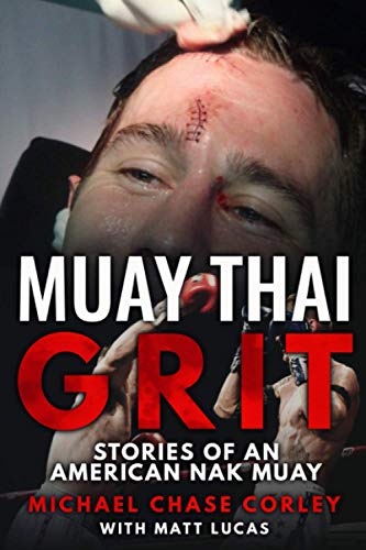 Beispielbild fr Muay Thai Grit: Stories Of An American Nak Muay zum Verkauf von ALLBOOKS1