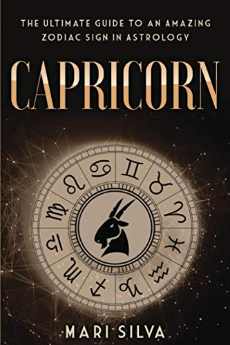 Stock image for Capricorn: The Ultimate Guide to an Amazing Zodiac Sign in Astrology (Zodiac Signs) for sale by HPB-Emerald