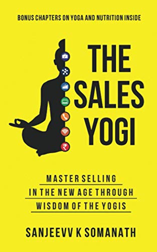 Imagen de archivo de The Sales Yogi: Masterselling In The New Age Through Wisdom Of The Yogis a la venta por GreatBookPrices