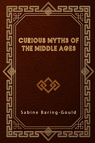 Beispielbild fr Curious Myths of the Middle Ages zum Verkauf von Isle of Books