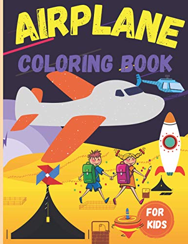 Stock image for Airplane coloring book for kids: Amazi ng Gift - Unique and Fun Airplanes Colouring Book for Childrens Boys and Girls -Cute Plane Coloring Book for To for sale by GreatBookPrices