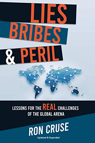 Stock image for Lies, Bribes Peril: Lessons for the REAL Challenges of the Global Arena for sale by Red's Corner LLC
