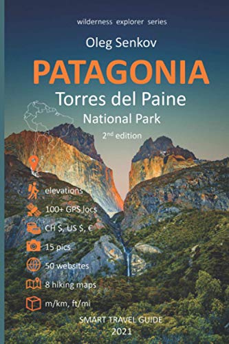 Stock image for PATAGONIA, Torres del Paine National Park: Smart Travel Guide for Nature Lovers, Hikers, Trekkers, Photographers for sale by GreatBookPrices