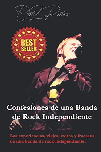 Imagen de archivo de Confesiones de una Banda de Rock Independiente: Las experiencias, viajes, xitos y fracasos de una banda de rock independiente. (Spanish Edition) a la venta por Red's Corner LLC