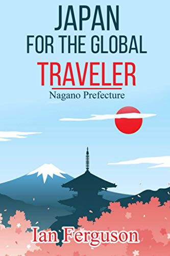 Beispielbild fr Japan for the Global Traveler: Nagano Prefecture zum Verkauf von GreatBookPrices