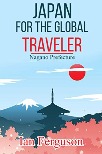 Stock image for Japan for the Global Traveler: Nagano Prefecture for sale by GreatBookPrices
