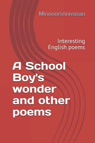 9798581876435: A School Boy's wonder and other poems: Interesting English poems