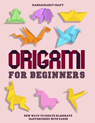 9798581888353: Origami For Begineers: Best Origami For Beginners With A Step-by-Step Introduction to the Art of Paper Folding, with More Than 16 Innovative Designs, ... Beginners is Great for Both Kids and Adults