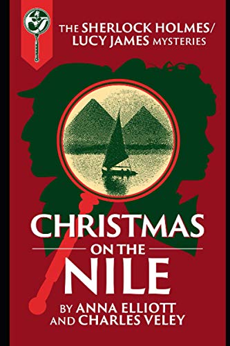 Beispielbild fr Christmas on the Nile: A Sherlock Holmes and Lucy James Mystery zum Verkauf von California Books