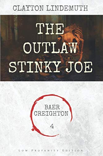 9798581983935: The Outlaw Stinky Joe: Low Profanity Edition: 4 (Baer Creighton Low Profanity Editions)