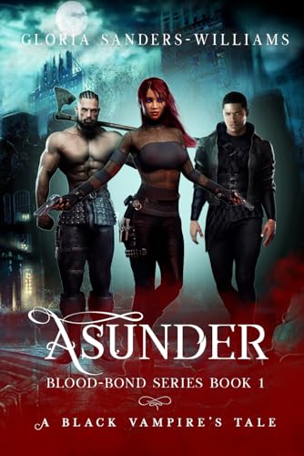 Imagen de archivo de Asunder: The Blood Bond Series - A Black Vampires' Tale a la venta por California Books