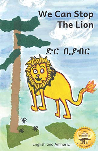 Imagen de archivo de We Can Stop the Lion: An Ethiopian Tale of Cooperation in Amharic and English a la venta por California Books